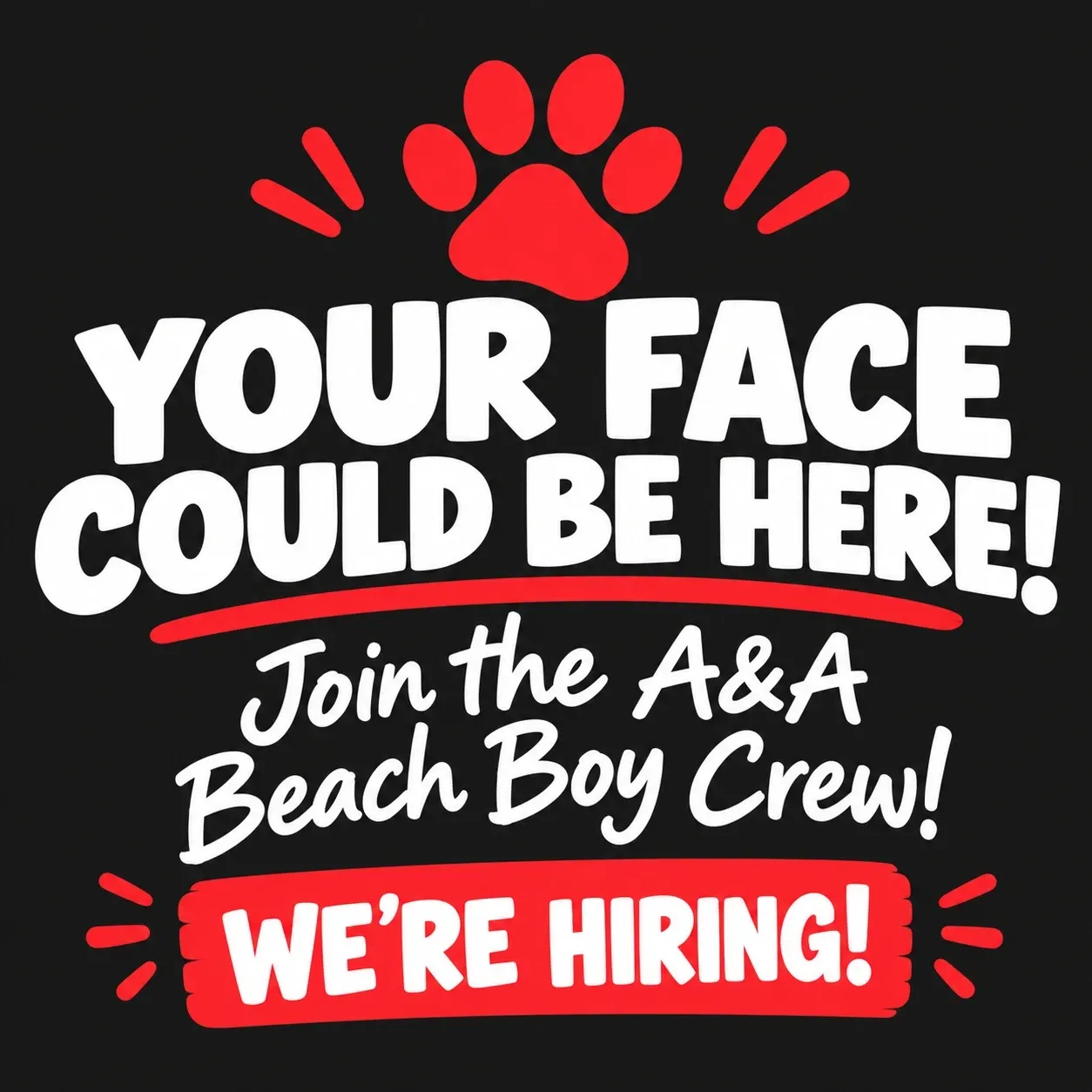 Your face could be here! Join the A&A Beach Boy Crew. We're hiring!